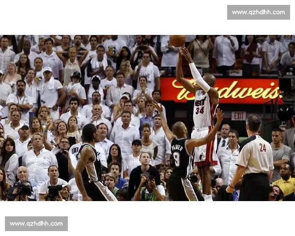 雷阿伦绝命三分改写历史热火马刺总决赛第六战传奇夜经典永恒